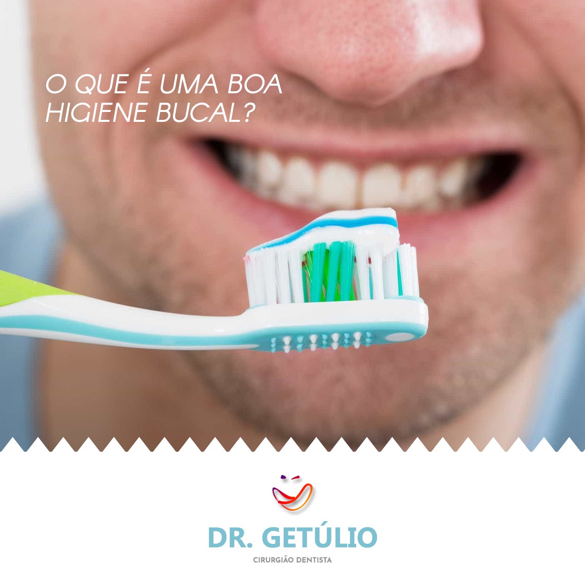 O que é uma boa higiene bucal?, Dr. Getúlio Dentista e Implantodontista